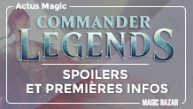 Draftez en Commander : premiers spoilers Commander Legends