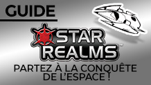 Notre guide Star Realms : maîtrisez l'espace galactique !