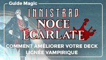 Innistrad : Noce Écarlate : Quelles cartes ajouter à votre deck Lignée Vampirique ?