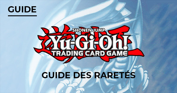 Bandeau Article Yu-Gi-Oh! Guide des raretés
