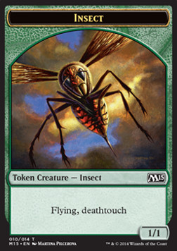 Insect (1/1, flying, deathtouch)