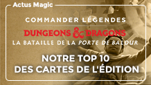 Commander Légendes : La Bataille de la Porte de Baldur : notre top 10 des cartes de l'édition