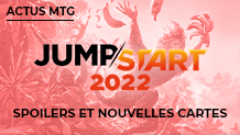 Jumpstart 2022 : Spoilers et nouvelles cartes