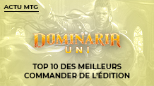 Dominaria Uni : Top 10 des meilleurs Commandants de l'édition