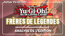 Frères de Légende : analyse de la nouvelle édition Yu-Gi-Oh!