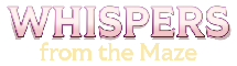Whispers from the Maze